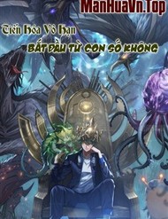 Tiến Hóa Vô Hạn Bắt Đầu Từ Con Số Không đọc online