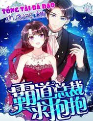 Tổng Tài Bá Đạo Xin Được Ôm đọc online